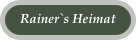 Rainer`s Heimat